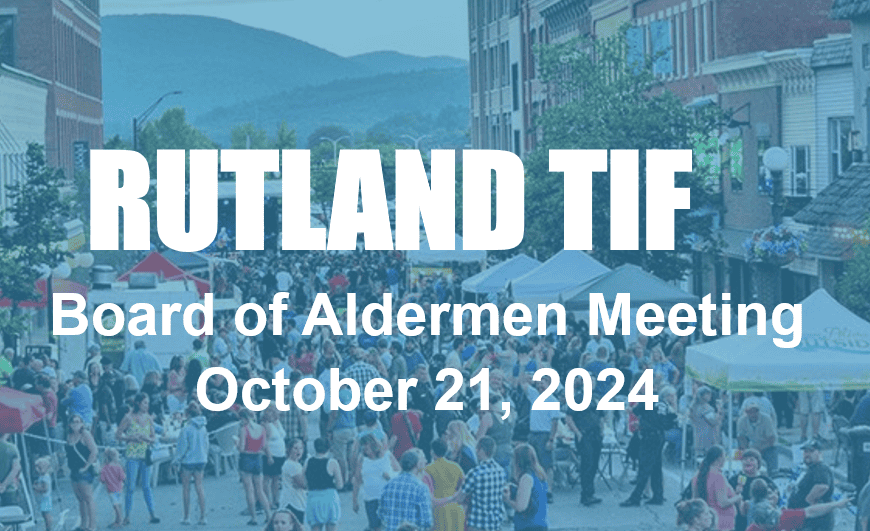 You are currently viewing Rutland City Board of Aldermen Greenlights First Phase of TIF District